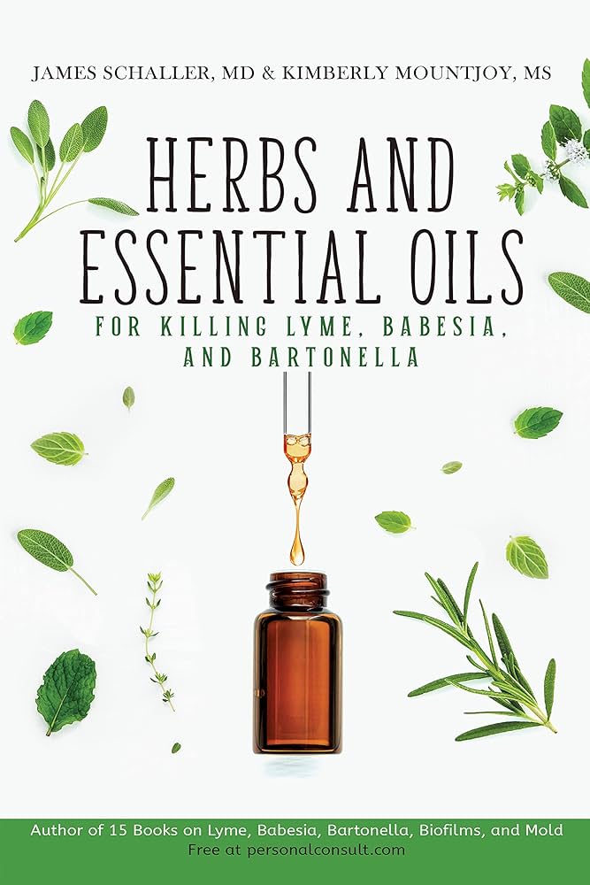 HERBS AND ESSENTIAL OILS FOR KILLING LYME, BABESIA AND BARTONELLA